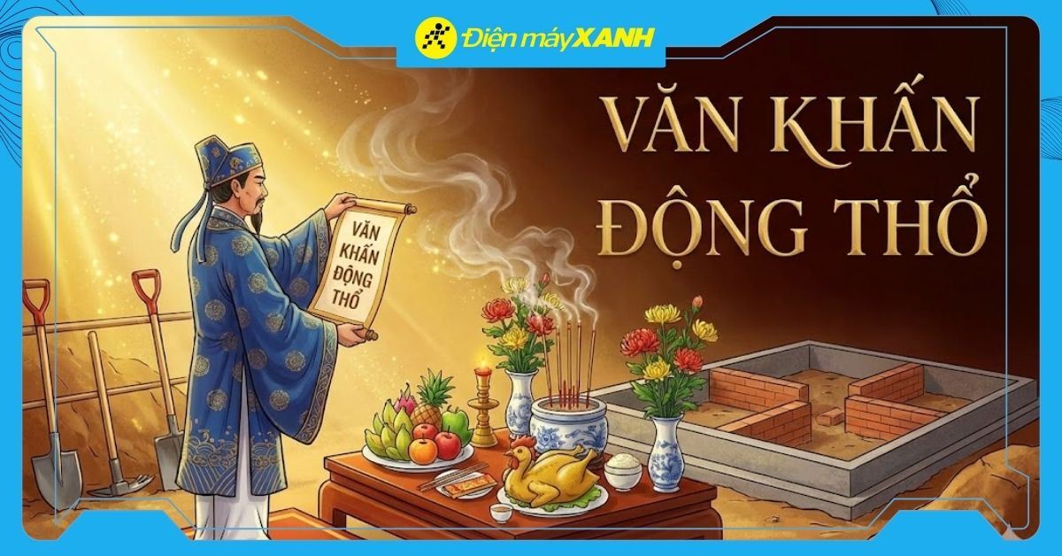 Mẫu văn khấn động thổ đầy đủ và hướng dẫn chuẩn bị mâm cúng chuẩn