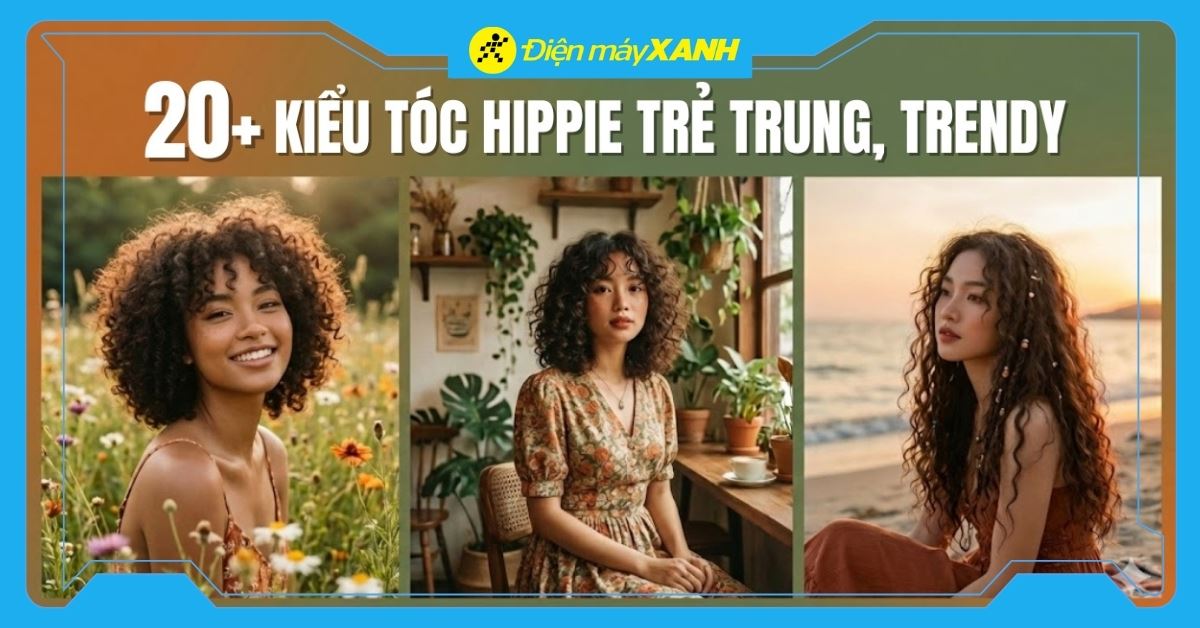 20+ Kiểu tóc Hippie đẹp, trẻ trung, quyến rũ nhất 2026 - Cách giữ nếp đơn giản tại nhà