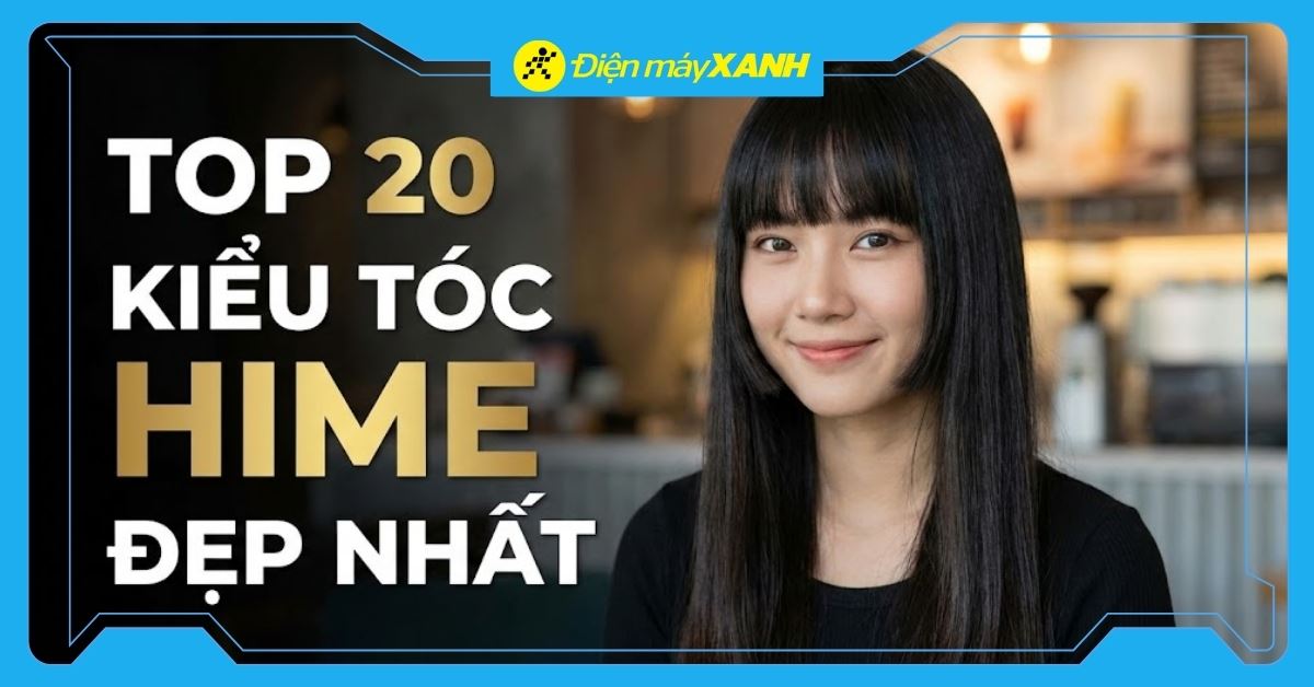 Top 20 Kiểu tóc hime đẹp, hợp mọi khuôn mặt và Cách sấy tại nhà