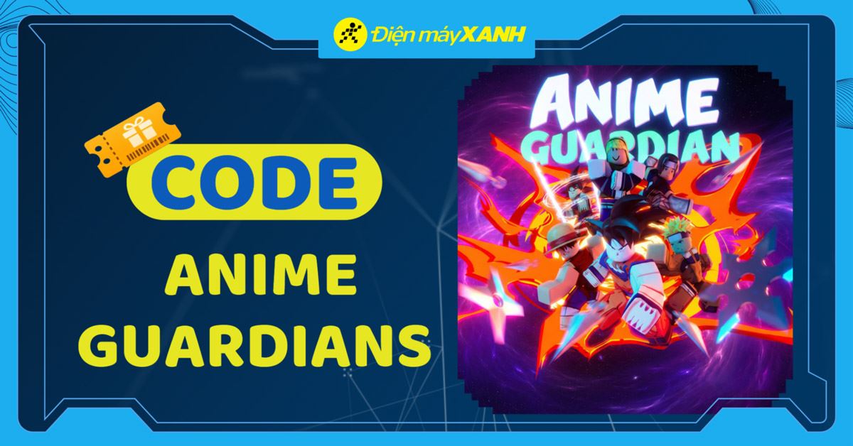 Code Anime Guardians update 25 tháng 03/2026 mới nhất, cập nhật liên tục