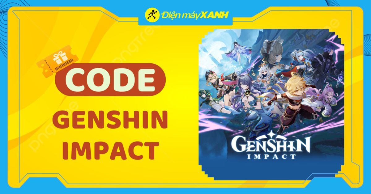 Full code Genshin Impact mới nhất tháng 03/2026, cách nhập code chi tiết
