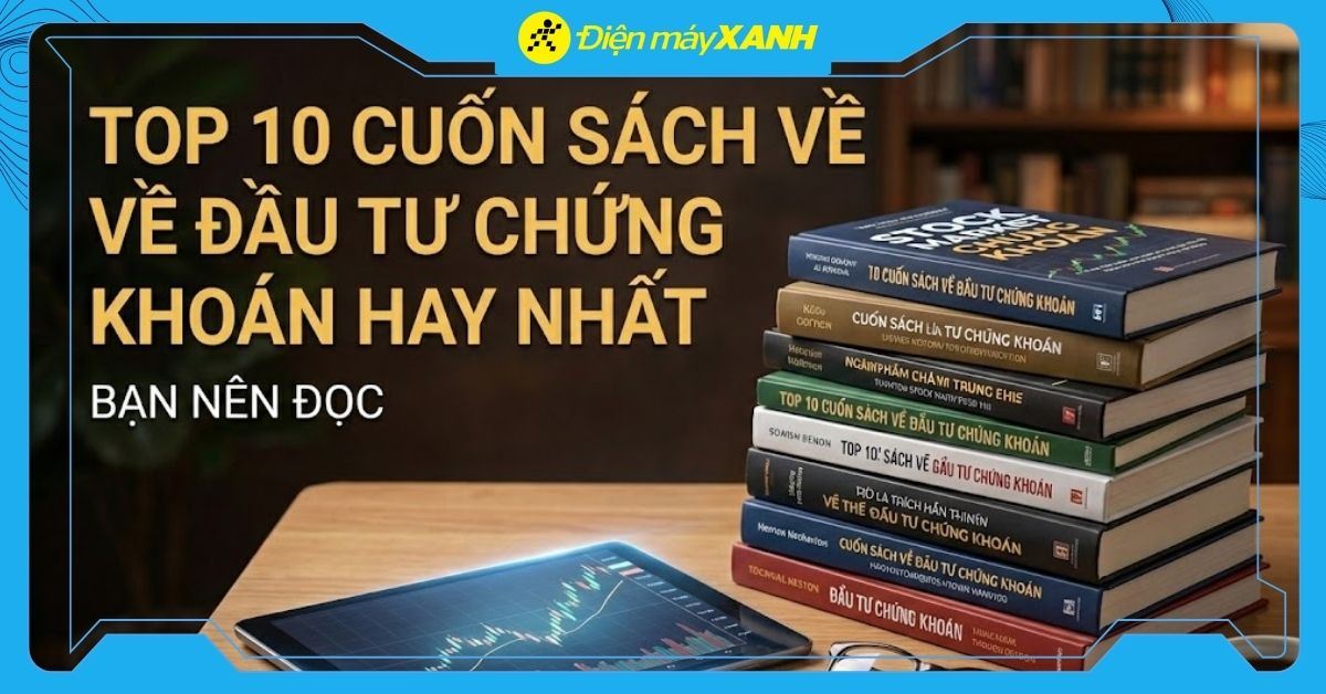 Top 10 cuốn sách về đầu tư chứng khoán hay nhất bạn nên đọc