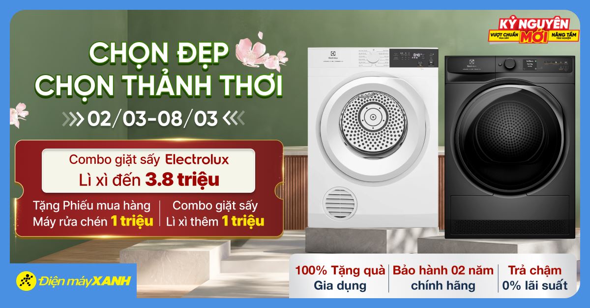 Chọn đẹp - Chọn thảnh thơi : Sắm máy giặt sấy Electrolux lì xì 3.8 triệu, tặng nồi inox, trả chậm 0% tháng 3/2026