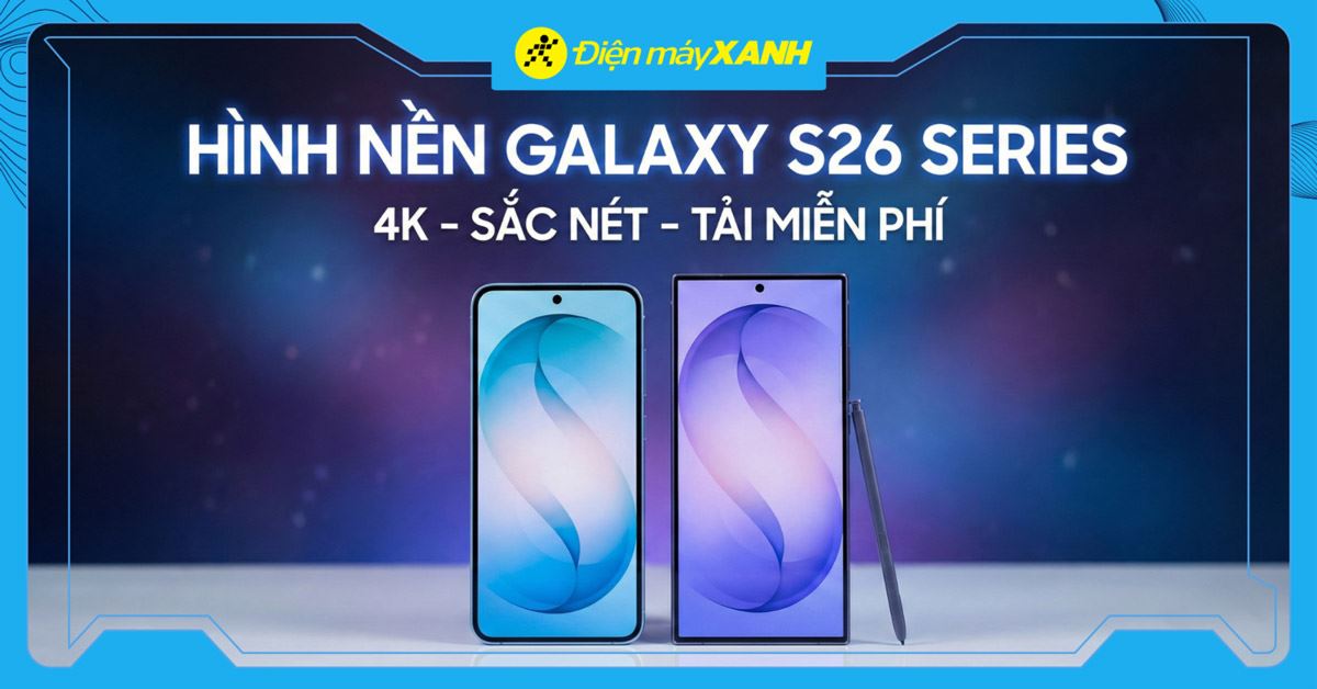 Hình nền Samsung Galaxy S26 Series đẹp 4K, sắc nét, tải miễn phí
