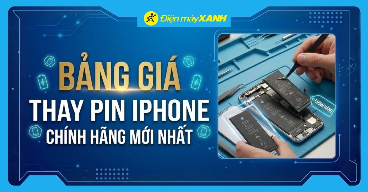 Bảng giá thay pin iPhone chính hãng uy tín mới nhất 2026