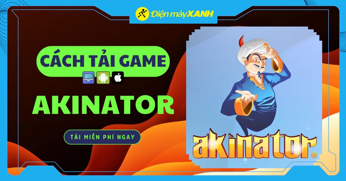 Cách tải game Akinator: Thần đèn đoán suy nghĩ tiếng Việt trên PC, Mobile