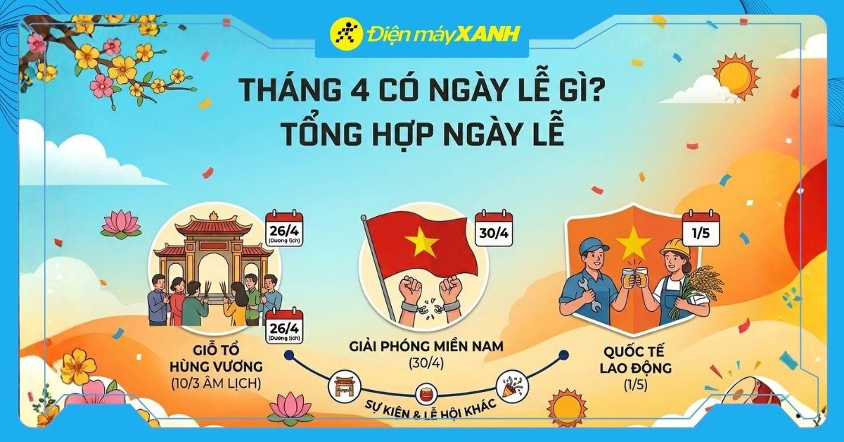 Tháng 4 có ngày lễ gì? Tổng hợp các ngày lễ, sự kiện trong tháng 4