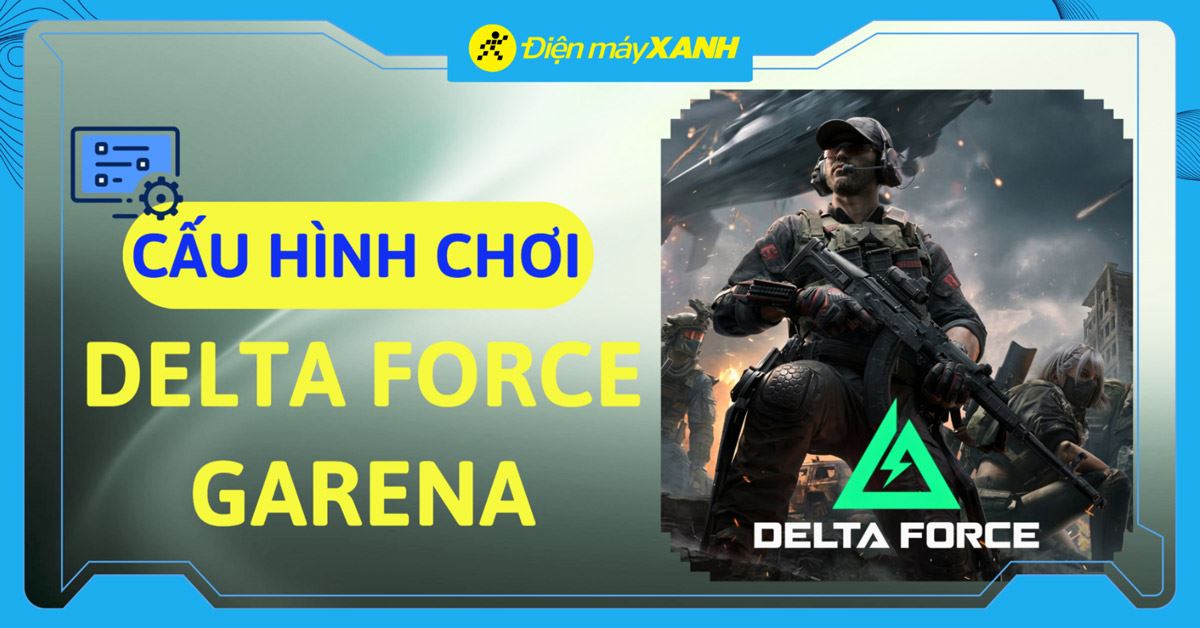 Cấu hình chơi Delta Force PC và điện thoại chuẩn mới nhất nhất: Tối thiểu và khuyến nghị