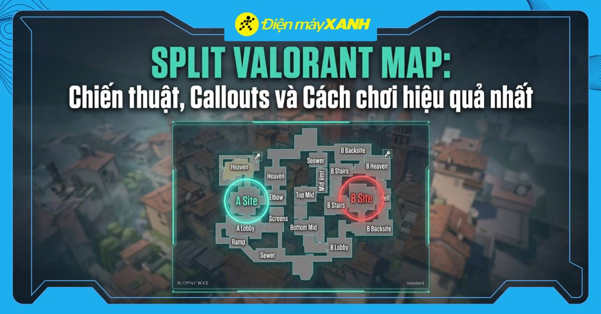 Split Valorant map: Chiến thuật, callouts và cách chơi hiệu quả nhất