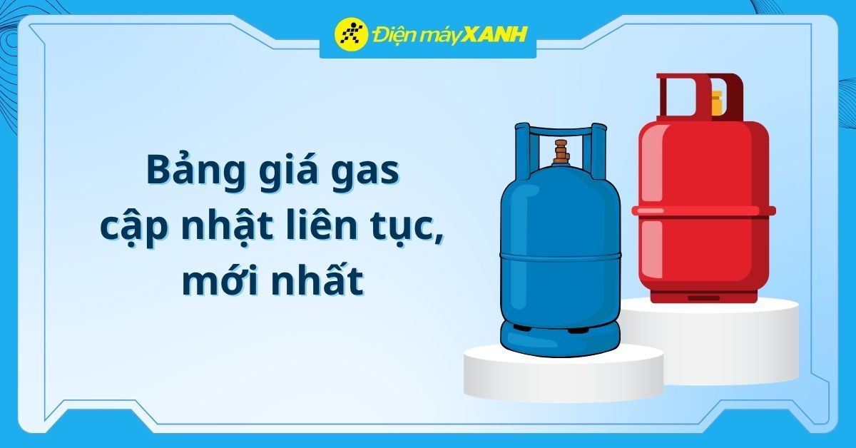 Bảng giá gas tháng 4/2026 cập nhật liên tục, mới nhất