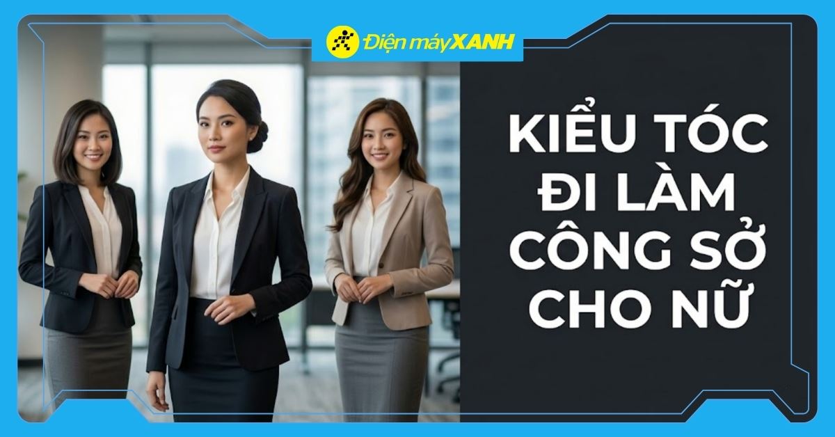 20+ Kiểu tóc đi làm công sở thanh lịch và dễ làm, kèm video hướng dẫn