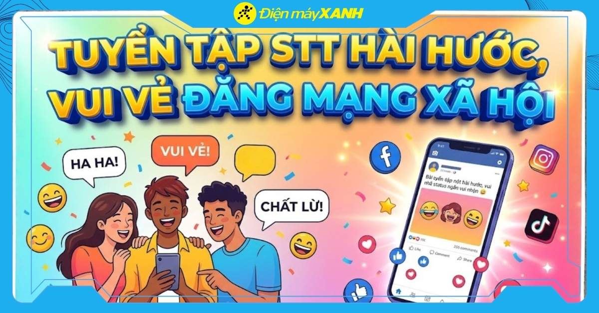1001+ stt hài hước để bạn tăng tương tác trên mạng xã hội