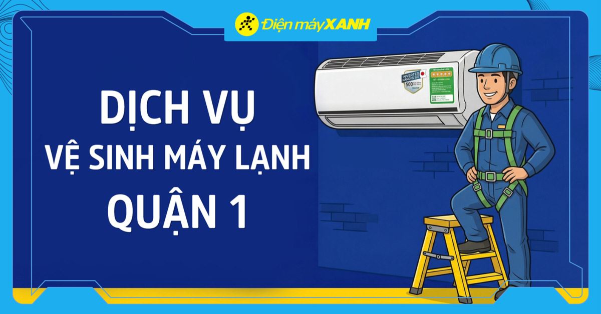 Dịch vụ vệ sinh máy lạnh Quận 1 Tận Nhà Nhanh chóng, Chuyên nghiệp