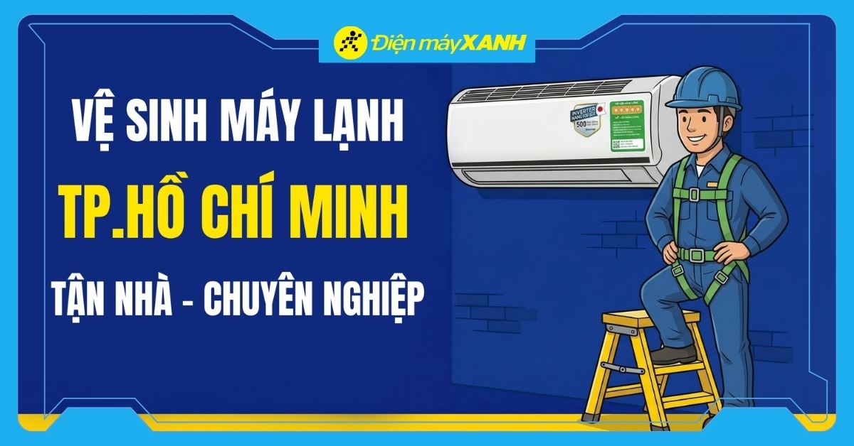 Dịch vụ vệ sinh máy lạnh TP.HCM tại nhà, uy tín, bảo hành 60 ngày