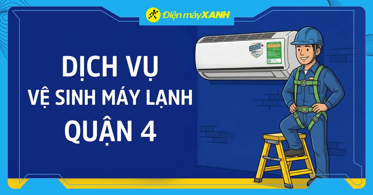 Dịch vụ vệ sinh máy lạnh Quận 4 Tận nhà, Nhanh chóng, Chuyên nghiệp