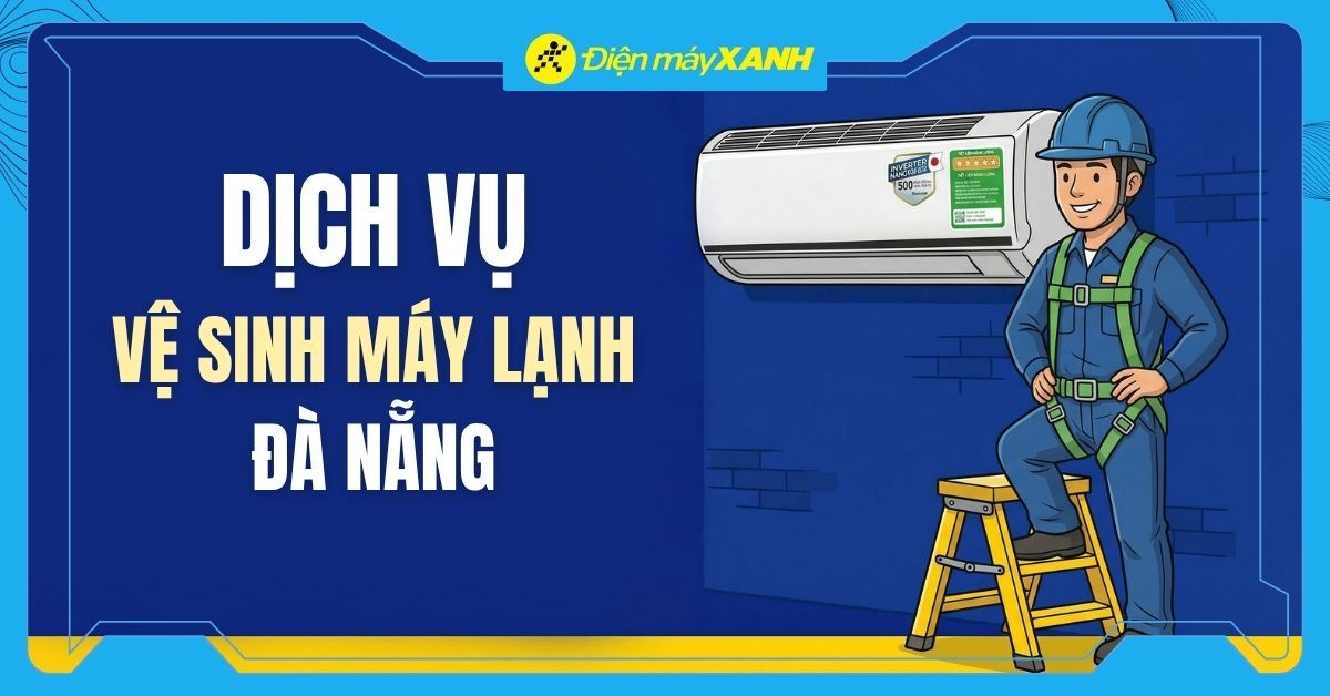 Dịch vụ vệ sinh điều hoà Đà Nẵng Tận nhà, Nhanh chóng, Chuyên nghiệp