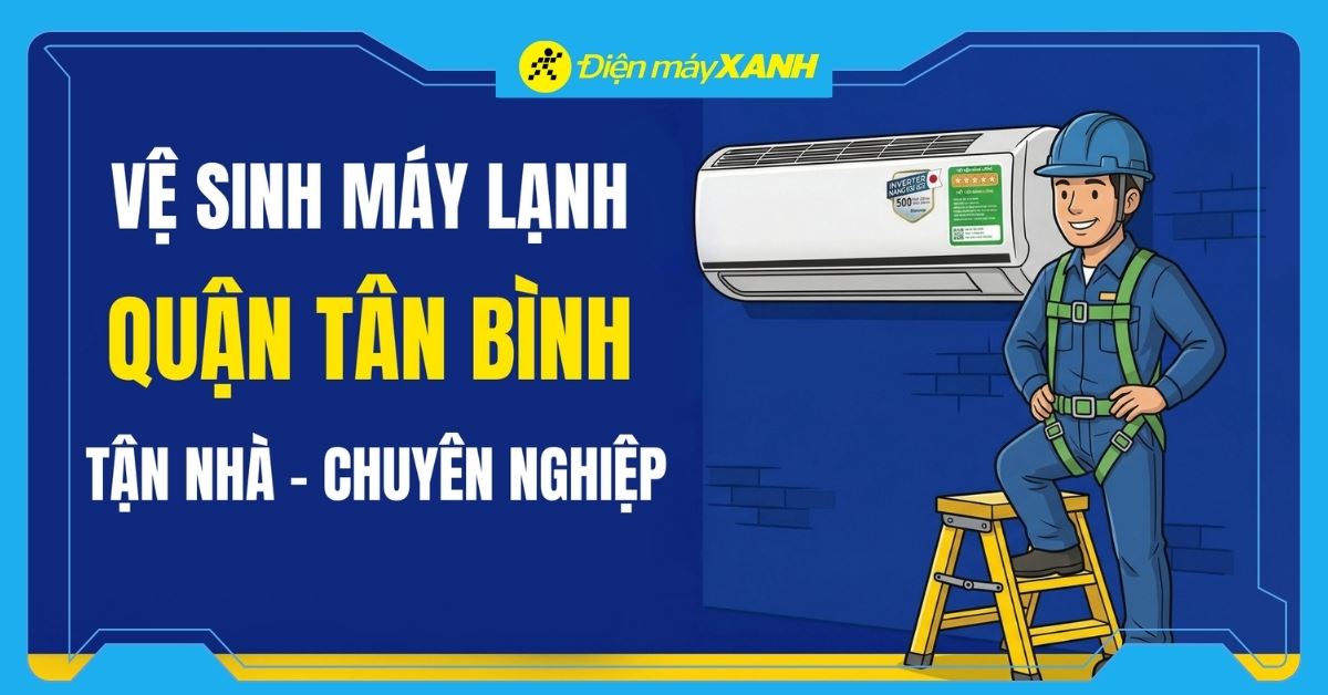 Vệ sinh máy lạnh Quận Tân Bình, chỉ từ 150k, bảo hành 60 ngày