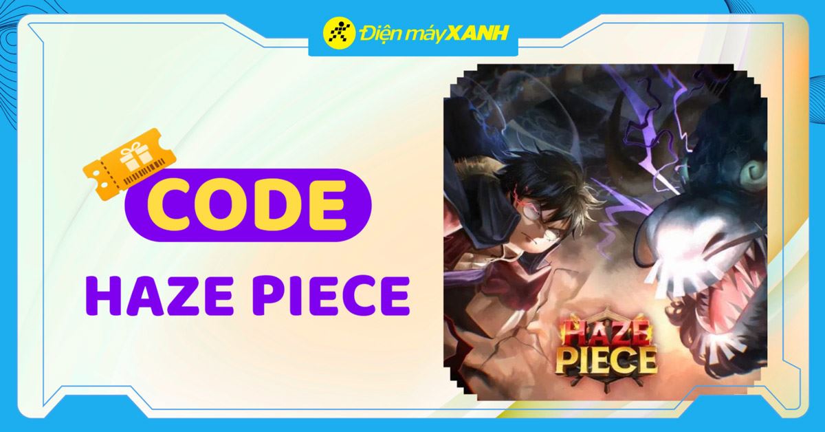 Code Haze Piece tháng 06/2026 mới nhất, hướng dẫn nhập code đơn giản