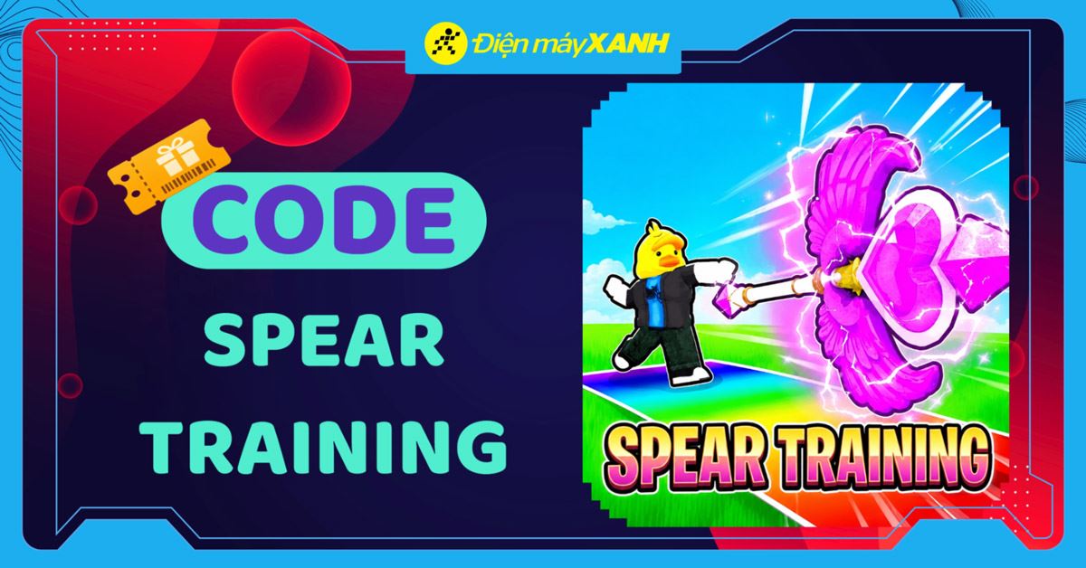 Code Spear Training 08/2026 mới nhất, cách nhập code chi tiết