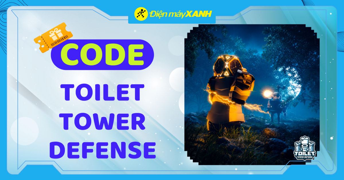 Code Toilet Tower Defense 09/2026 mới nhất, hướng dẫn nhập code chi tiết