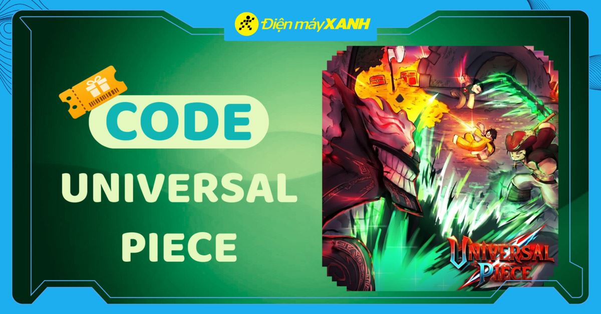 Code Universal Piece mới nhất tháng 04/2026, cập nhật liên tục và cách nhập code chi tiết