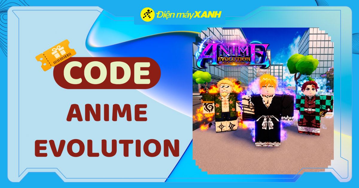 Code Anime Evolution 06/2026 mới nhất, cách nhập code chi tiết