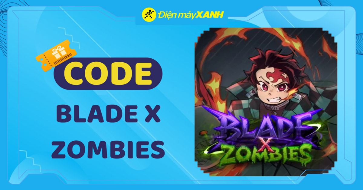 Code Blade X Zombies Roblox 06/2026 mới nhất update 5.0 nhận đến 50000 Money