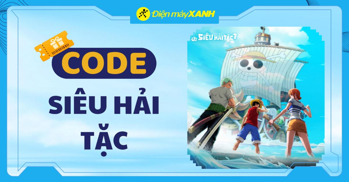 Code Siêu Hải Tặc mới nhất tháng 04/2026, cập nhật liên tục và cách nhập code chi tiết