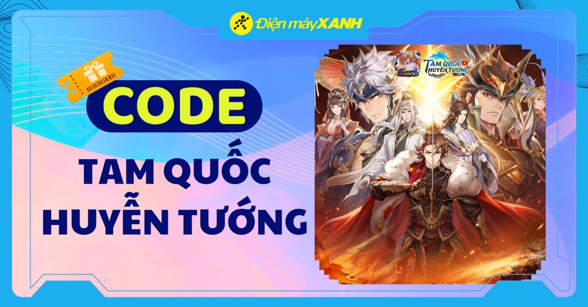 Code Tam Quốc Huyễn Tướng VNG mới nhất tháng 04/2026, cập nhật liên tục và cách nhập chi tiết