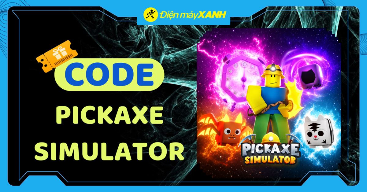 Code Pickaxe Simulator mới nhất tháng 06/2026 và cách nhập code chi tiết