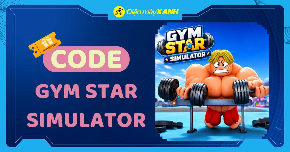 Code Gym Star Simulator mới nhất tháng 06/2026, cập nhật liên tục, cách nhập code chi tiết