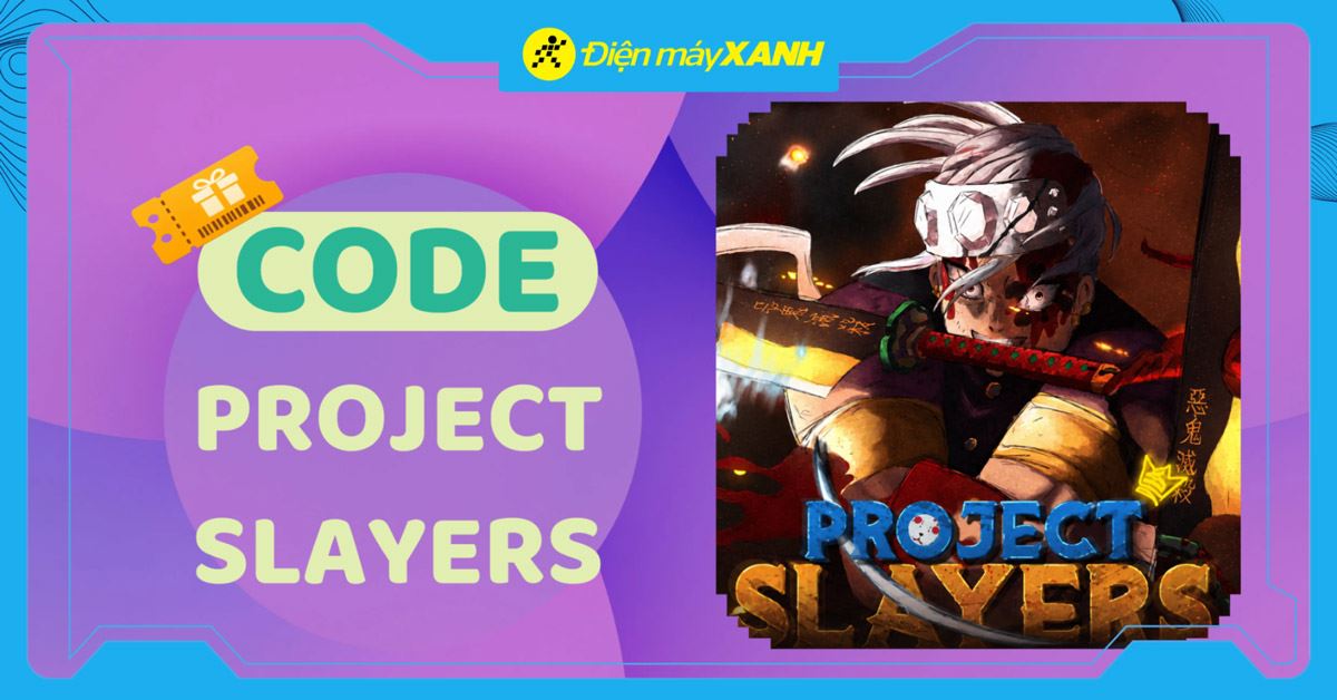 Code Project Slayers mới nhất tháng 06/2026, hướng dẫn nhập code đơn giản