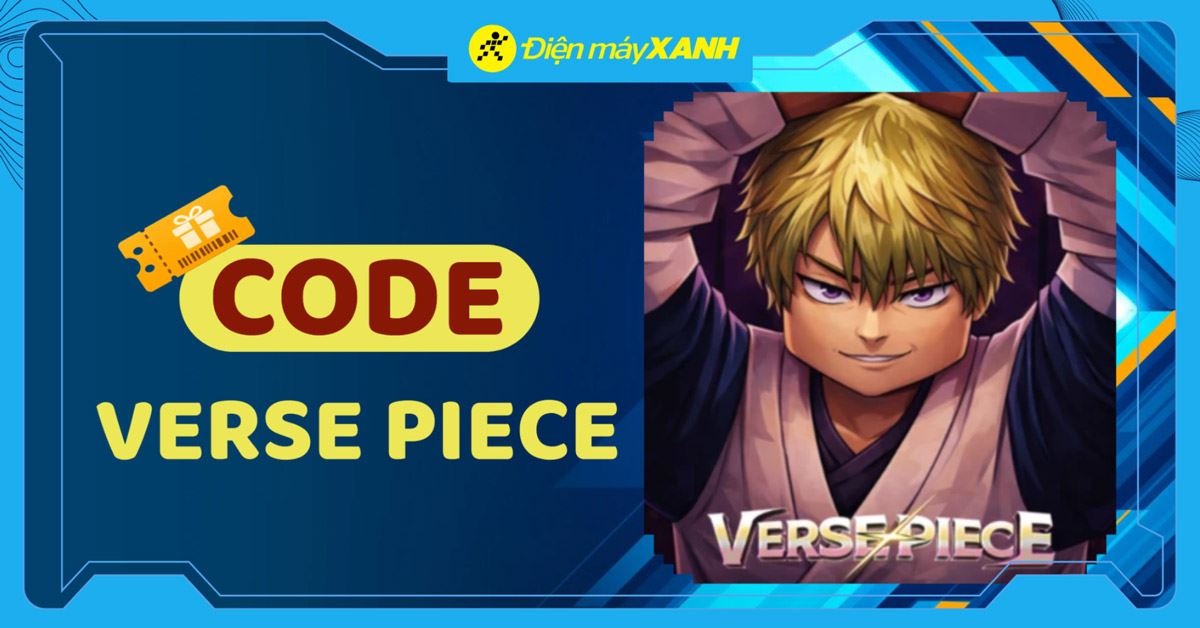 Code Verse Piece mới nhất tháng 05/2026, cập nhật liên tục, cách nhập code chi tiết