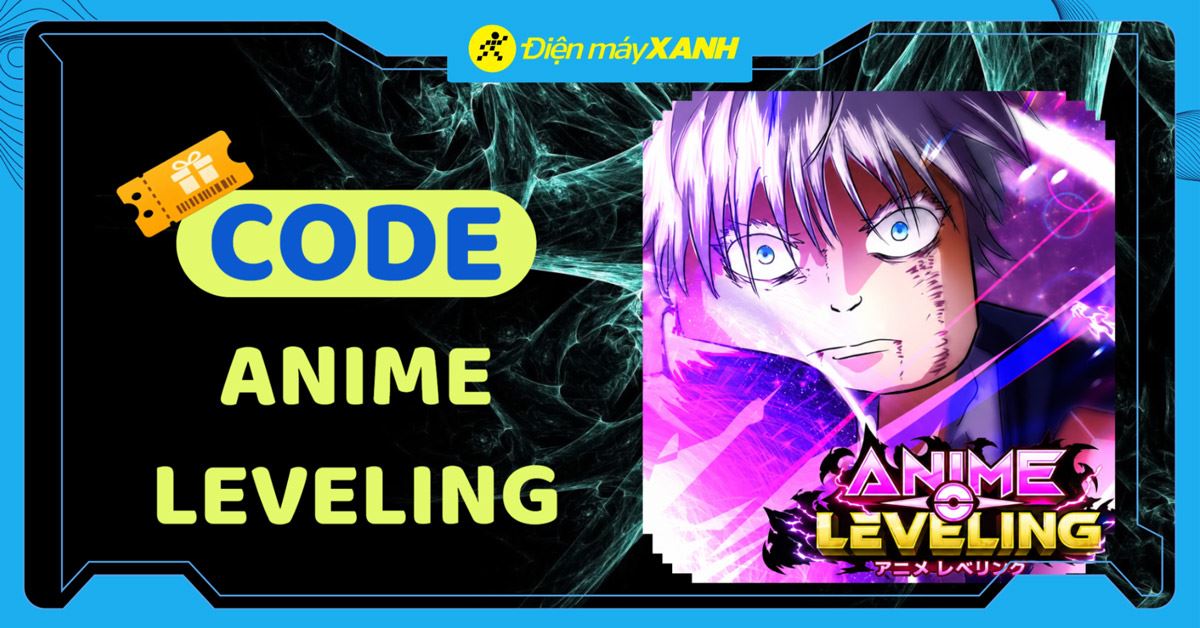 Code Anime Leveling Roblox 06/2026 mới nhất, cách nhập code chi tiết
