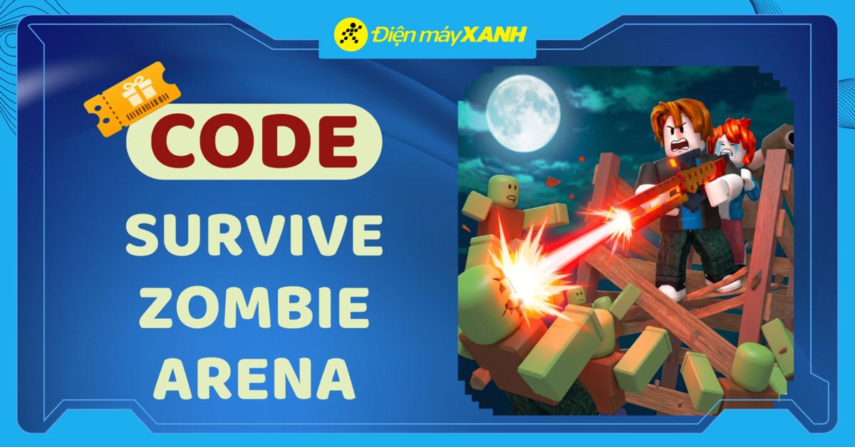 Code Survive Zombie Arena mới nhất tháng 05/2026, cập nhật liên tục, cách nhập code