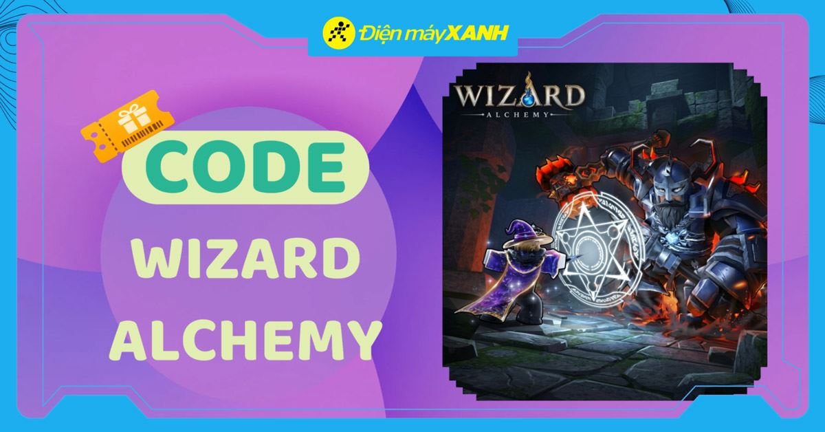 Code Wizard Alchemy Roblox 05/2026 mới nhất, cách nhập code