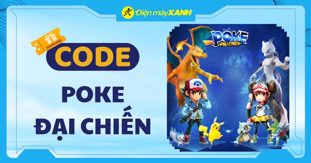 Code Poke Đại Chiến mới nhất tháng 06/2026, cập nhật liên tục, cách nhập code chi tiết