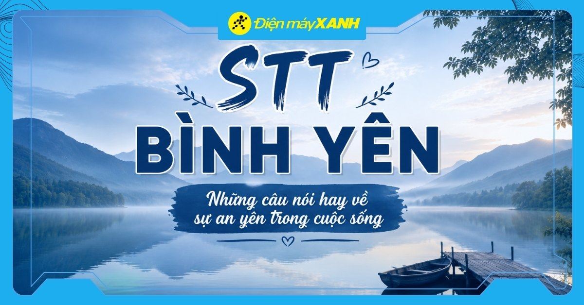 101+ stt bình yên, những câu nói hay về sự an yên trong cuộc sống