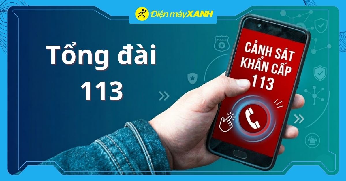 113 là số điện thoại gì? Cách gọi cảnh sát 113 nhanh nhất
