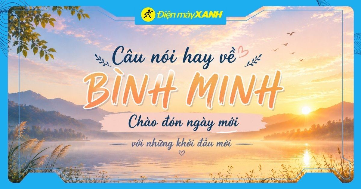 80+ câu nói hay về bình minh chào đón ngày mới với những khởi đầu mới