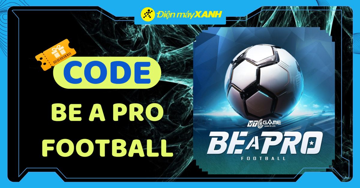 Code Be A Pro Football mới nhất tháng 05/2026, cập nhật liên tục, cách nhập code chi tiết