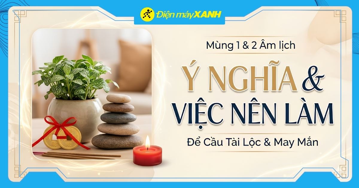 Mùng 1 sớm mai mùng 2 đầu tháng là gì? Những việc nên làm ngày mùng 1