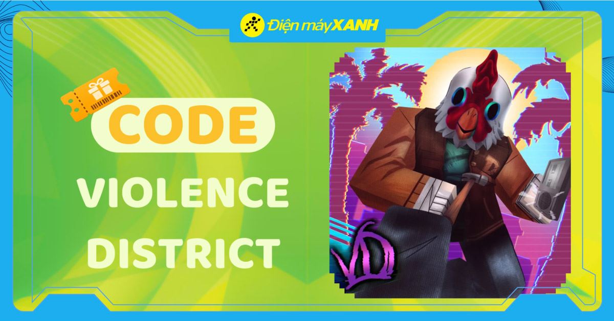 Code Violence District 08/2026 mới nhất, cách nhập code nhanh, chi tiết