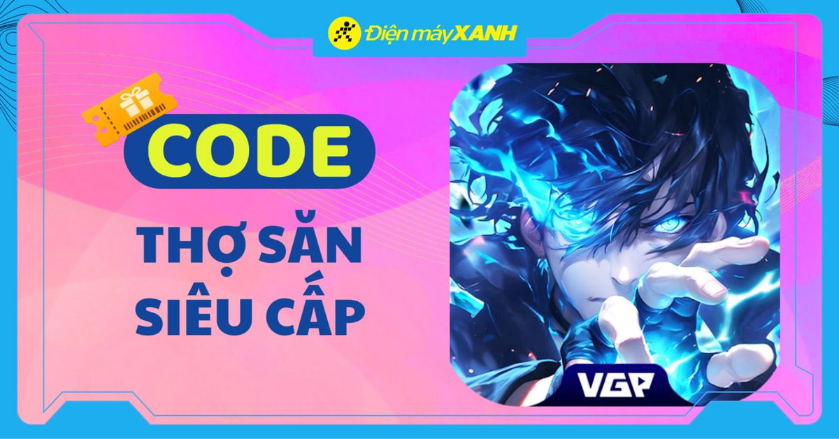 Code Thợ Săn Siêu Cấp mới nhất tháng 06/2026 và cách nhập code chi tiết