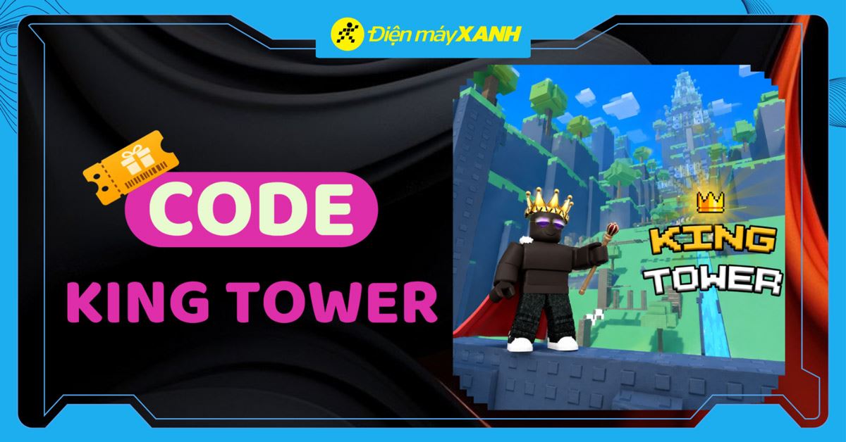 Code King Tower 08/2026 mới nhất, cách nhập code King Tower nhanh