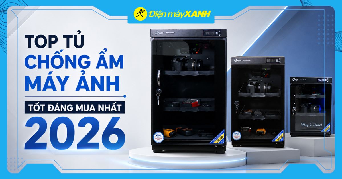 Top 10 tủ chống ẩm máy ảnh tốt, bảo quản lens hiệu quả 2026