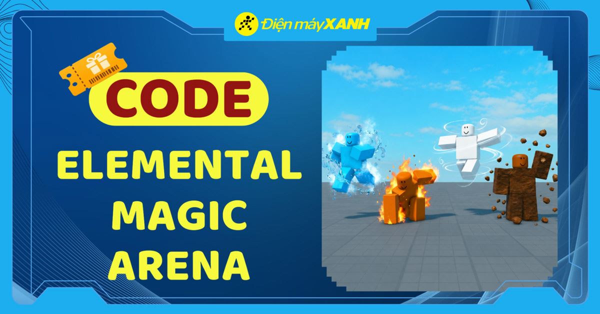 Code Elemental Magic Arena 06/2026 mới nhất, cách nhập code nhận quà
