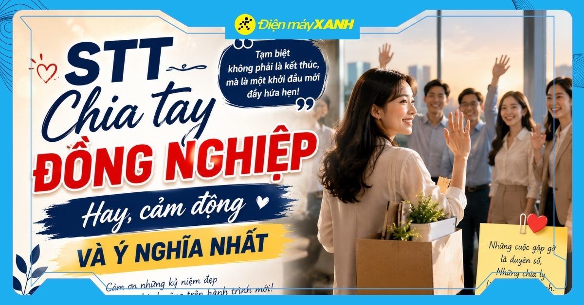 100+ stt lời chia tay đồng nghiệp hay, cảm động và ý nghĩa