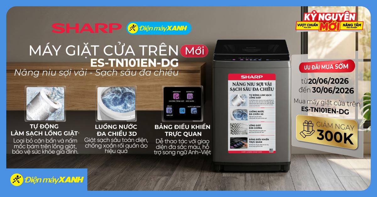 Máy giặt Sharp ES-TN101EN-DG mới ra mắt, mua sớm giảm thêm 300.000đ