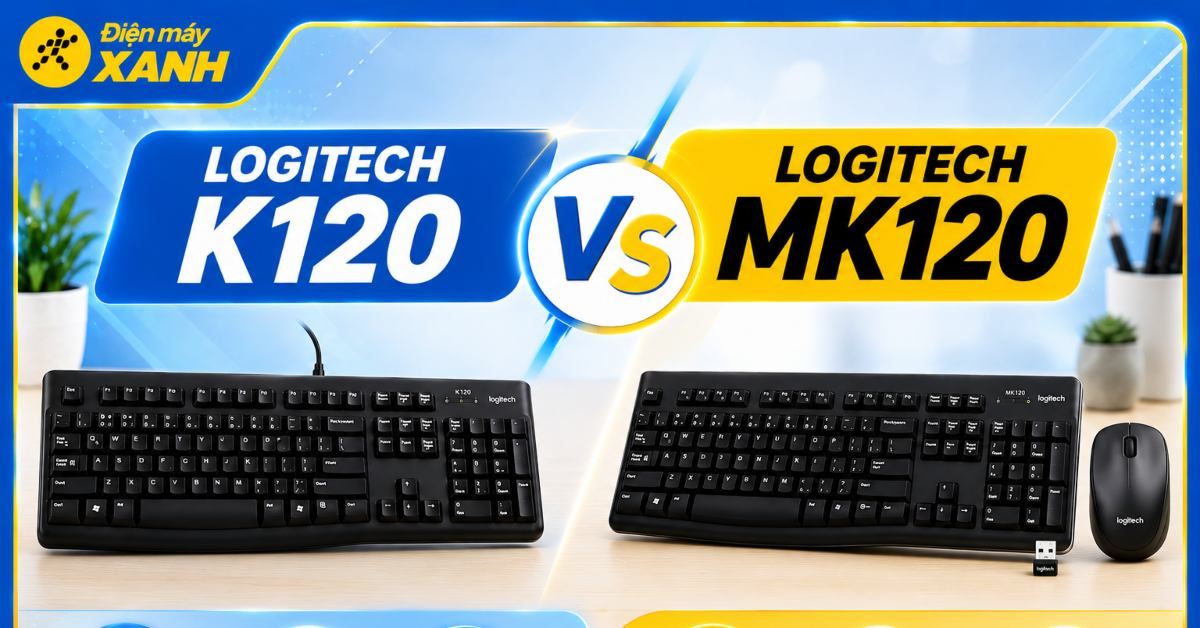 So sánh Logitech K120 và MK120: Nên chọn bàn phím nào?